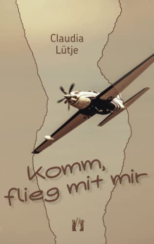 Komm, flieg mit mir: Liebesroman