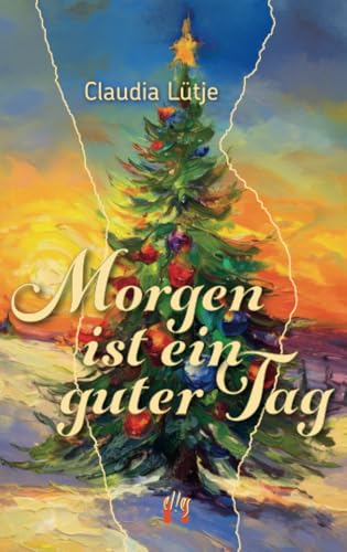 Morgen ist ein guter Tag: Weihnachtsgeschichten von édition el!es