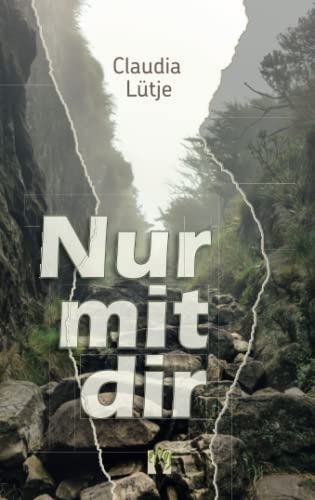 Nur mit dir: Liebesroman