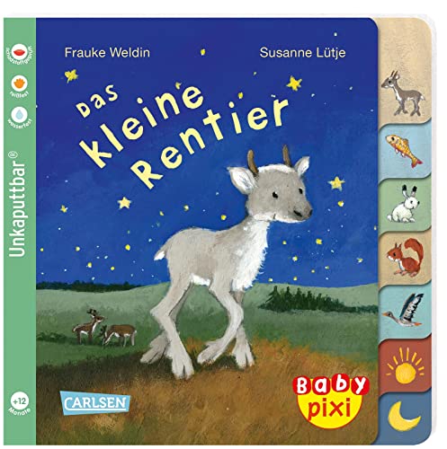 Baby Pixi (unkaputtbar) 122: Das kleine Rentier: Ein Baby-Buch mit farbigem Register ab 1 Jahr (122) von Carlsen