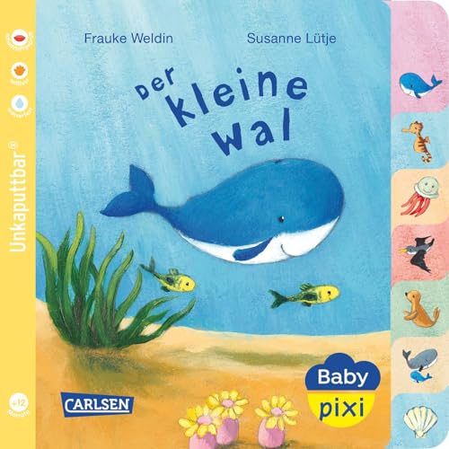 Baby Pixi (unkaputtbar) 80: Der kleine Wal (80): wasserfest, schadstoffgeprüft, reißfest von Carlsen Verlag GmbH