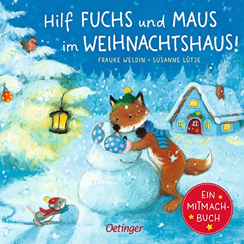 Hilf Fuchs und Maus im Weihnachtshaus!: Ein Mitmachbuch (Mitmachabenteuer aus dem Kinderalltag)