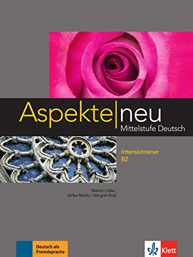 Aspekte neu B2: Mittelstufe Deutsch. Intensivtrainer (Aspekte neu: Mittelstufe Deutsch) von Klett Sprachen GmbH