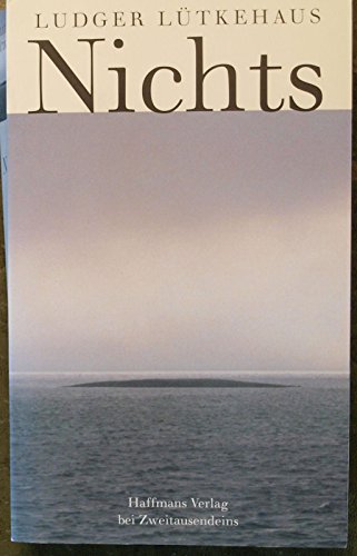 Nichts: Abschied vom Sein /Ende der Angst (Gerd Haffmans bei Zweitausendeins)