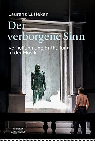 Der verborgene Sinn: Verhüllung und Enthüllung in der Musik von J.B. Metzler