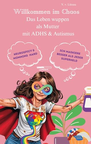 AUDHS - Willkommen im Chaos Das Leben wuppen als Mutter mit ADHS & Autismus von BoD – Books on Demand