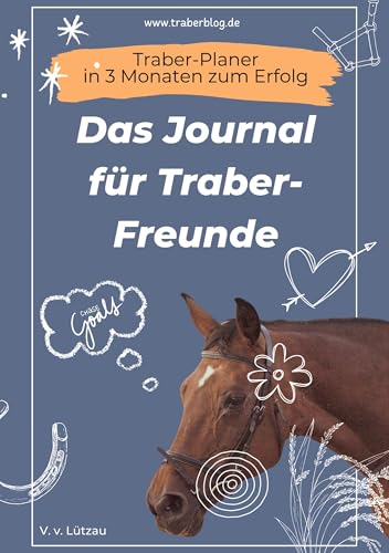 Traber-Planer - in 3 Monaten zum Erfolg: Das Journal für Traber-Freunde von BoD – Books on Demand