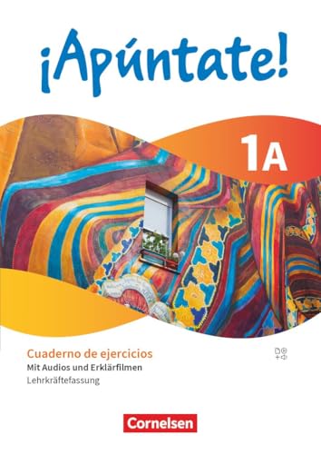 ¡Apúntate!|NULL|Spanisch als 2. Fremdsprache - Ausgabe 2024|Band 1|Lernjahr 1|NULL|Cuaderno de ejercicios 1A - Lehrkräftefassung|Mit Audios und Erklärfilmen ¡Apúntate!|NULL|Spanisch als 2. Fremdsprache - Ausgabe 2024|Band 1|Lernjahr 1|NULL|Cuaderno de ejercicios 1A - Lehrkräftefassung|Mit Audios und Erklärfilmen von Cornelsen Verlag