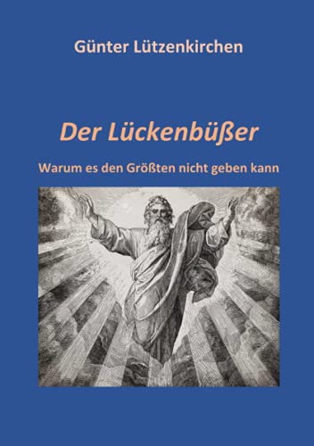 Der Lückenbüßer: Warum es den Größten nicht geben kann von Neopubli GmbH