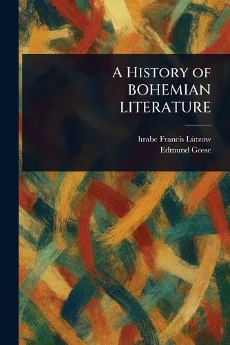 A History of BOHEMIAN LITERATURE von Anson Street Press