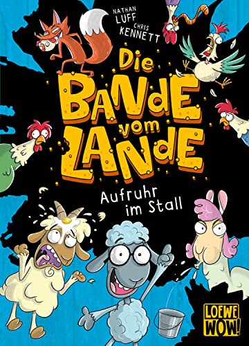 Die Bande vom Lande (Band 1) - Aufruhr im Stall: Action auf dem Bauernhof - Cooler Lesespaß für Kinder ab 7 Jahren - Wow! Das will ich lesen von Loewe