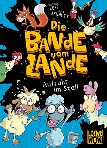 Die Bande vom Lande (Band 1) - Aufruhr im Stall: Action auf dem Bauernhof - Cooler Lesespaß für Kinder ab 7 Jahren - Wow! Das will ich lesen von LOEWE