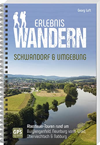 Erlebniswandern Schwandorf & Umgebung: Abenteuer-Touren rum um Burglengenfeld, Neunburg vorm Wald, Oberviechtach & Nabburg