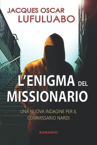 L'enigma del Missionario: Una nuova indagine per il commissario Nardi (Le indagini del commissario Nardi) von Independently published
