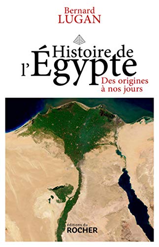 Histoire de l'Egypte: Des origines à nos jours von Editions du Rocher