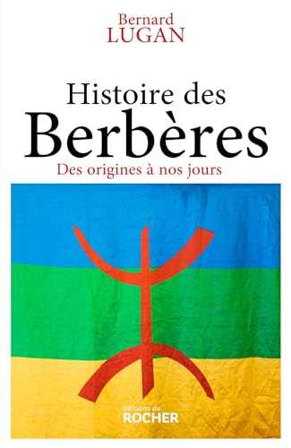 Histoire des Berbères: Des origines à nos jours von DU ROCHER