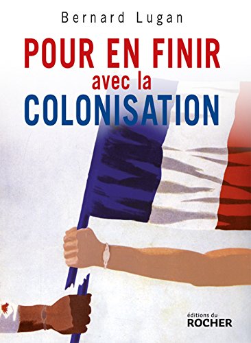 Pour en finir avec la colonisation: L'Europe et l'Afrique, XVe-XXe siècle von Editions du Rocher