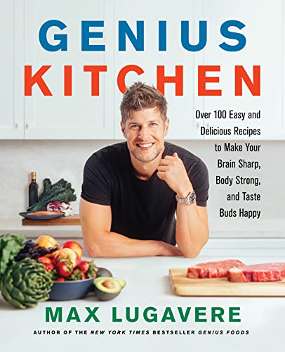 Genius Kitchen: Over 100 Easy and Delicious Recipes to Make Your Brain Sharp, Body Strong, and Taste Buds Happy (Genius Living, 3, Band 3) von Harper