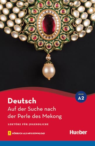 Auf der Suche nach der Perle des Mekong: Lektüre mit Audios online (Lektüre für Jugendliche) von Hueber
