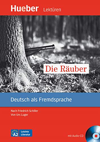 Die Räuber: nach Friedrich Schiller.Deutsch als Fremdsprache / Leseheft mit Audio-CD (Leichte Literatur)