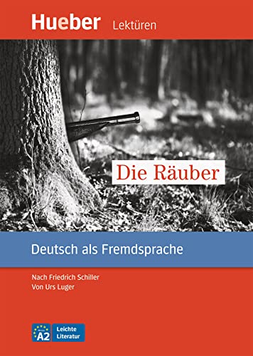 Die Räuber: nach Friedrich Schiller.Deutsch als Fremdsprache / Leseheft mit Audios online (Leichte Literatur) von Hueber