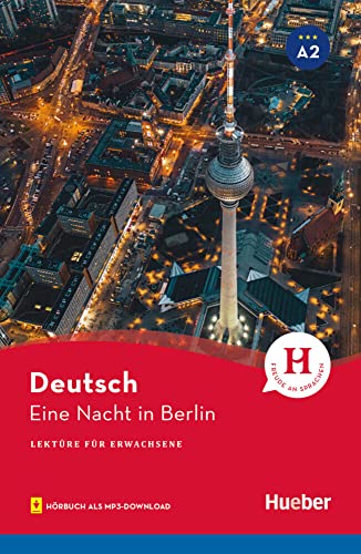 Eine Nacht in Berlin: Lektüre mit Audios online (Lektüre für Erwachsene) von Hueber