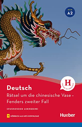 Rätsel um die chinesische Vase: Fenders zweiter Fall / Lektüre mit Audios online: Spannender Lernkrimi von Hueber Verlag GmbH