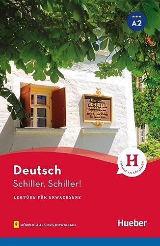 Schiller, Schiller!: Lektüre mit Audios online (Lektüre für Erwachsene) von Hueber