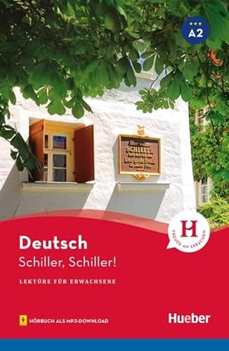 Schiller, Schiller!: Lektüre mit Audios online (Lektüre für Erwachsene) von Hueber Verlag
