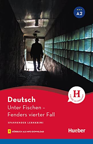 Unter Fischen: Fenders vierter Fall / Lektüre mit Audios online (Spannender Lernkrimi) von Hueber