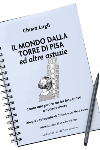 Il mondo dalla torre di Pisa ed altre astuzie (Memorandum) von Il Ponte Vecchio
