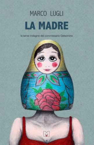 LA MADRE: (Commissario Gelsomino Vol. 3)