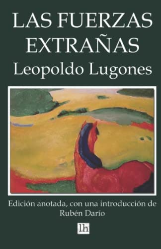 Las fuerzas extrañas. Edición anotada, con una introducción de Rubén Darío von Independently published