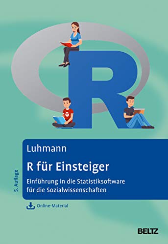 R für Einsteiger: Einführung in die Statistik-Software für die Sozialwissenschaften. Mit Online-Material von Psychologie Verlagsunion