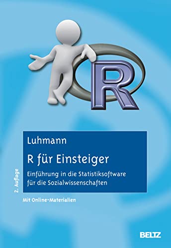 R für Einsteiger: Einführung in die Statistiksoftware für die Sozialwissenschaften. Mit Online-Materialien