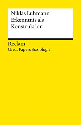 Erkenntnis als Konstruktion: [Great Papers Soziologie] (Reclams Universal-Bibliothek) von Reclam Philipp Jun.