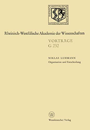 Organisation und Entscheidung: 227. Sitzung am 18. Januar 1978 in Düsseldorf (Rheinisch-Westfälische Akademie der Wissenschaften, 232, Band 232) von VS Verlag für Sozialwissenschaften