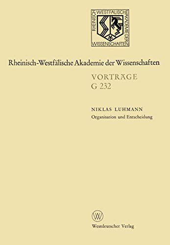 Organisation und Entscheidung: 227. Sitzung am 18. Januar 1978 in Düsseldorf (Rheinisch-Westfälische Akademie der Wissenschaften, 232, Band 232)