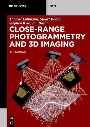 Close-Range Photogrammetry and 3D Imaging (De Gruyter STEM) von De Gruyter