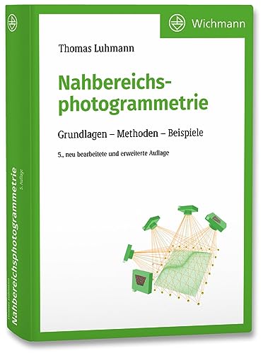 Nahbereichsphotogrammetrie: Grundlagen – Methoden – Beispiele von Wichmann Verlag