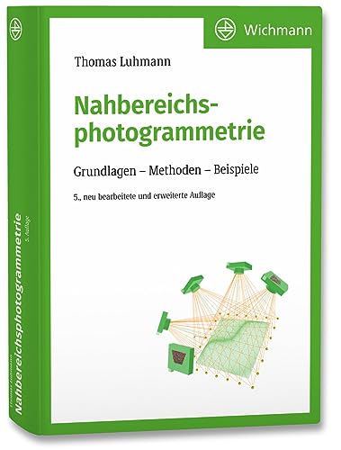 Nahbereichsphotogrammetrie: Grundlagen – Methoden – Beispiele