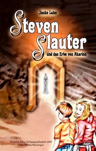 Steven Slauter und das Erbe von Akarion Steven Slauter und das Erbe von Akarion