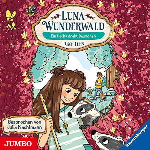 Luna Wunderwald. Ein Dachs dreht Däumchen [6]: CD Standard Audio Format, Lesung von Jumbo Neue Medien + Verla