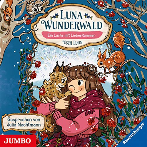 Luna Wunderwald. Ein Luchs mit Liebeskummer [5]: CD Standard Audio Format, Lesung