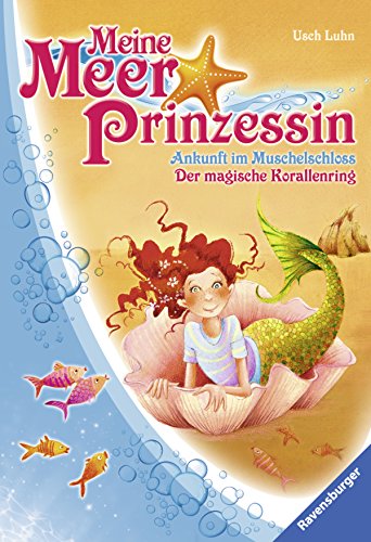 Meine Meerprinzessin: Ankunft im Muschelschloss & Der magische Korallenring: Doppelband (Ravensburger Taschenbücher)