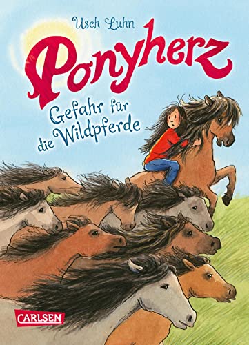 Ponyherz 19: Gefahr für die Wildpferde: Pferde-Abenteuer über ein Mädchen und sein geheimes Wildpferd für Mädchen ab 7 (19)
