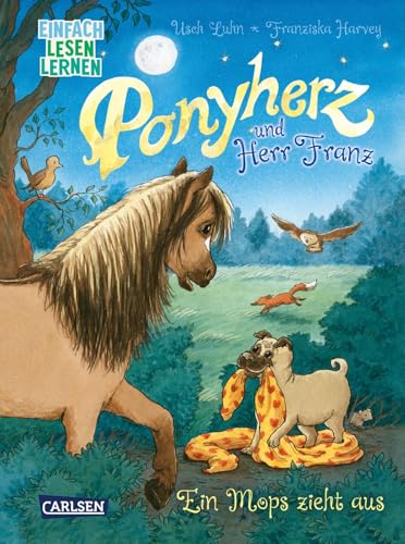 Ponyherz und Herr Franz: Ein Mops zieht aus: Einfach Lesen Lernen | Fortsetzung der tierischen Erstlesereihe für Pferdefans ab 5 von Carlsen