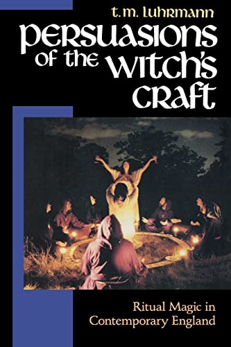 Persuasions of the Witch’s Craft: Ritual Magic in Contemporary England Persuasions of the Witch’s Craft: Ritual Magic in Contemporary England