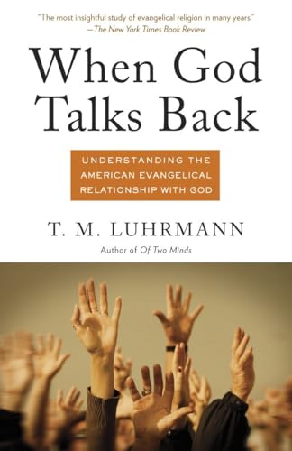 When God Talks Back: Understanding the American Evangelical Relationship with God (Vintage)
