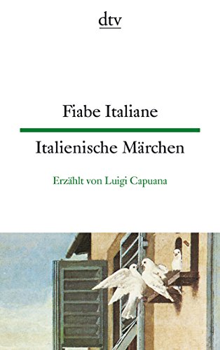 Fiabe Italiane Italienische Märchen: Erzählt von Luigi Capuana – dtv zweisprachig für Fortgeschrittene – Italienisch von dtv Verlagsgesellschaft